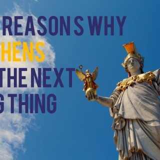 Γιατί η Αθήνα είναι το next big thing