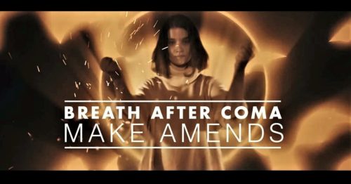 Δείτε το ολοκαίνουριο video clip των Breath After Coma για το νέο κομμάτι “Make Amends”