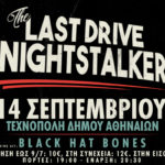 Last Drive και Nightstalker, το άχαστο double bill που θα ταρακουνήσει την Τεχνόπολη