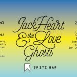 Ακούστε μαζί με τον Jack Heart και τους Love Ghosts το νέο τους δίσκο στο Spiti Bar