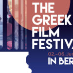 Ελληνικές ταινίες σε όλη την Γερμανία μέσα από το 6ο Ελληνικό Φεστιβάλ Κινηματογράφου του Βερολίνου / The Greek Film Festival in Berlin