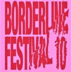 Το μουσικό φεστιβάλ Borderline της Στέγης επιστρέφει για δέκατη συνεχή χρονιά