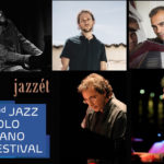 H ομάδα του Jazzet διοργανώνει το 2ο Jazz Solo Piano Festival
