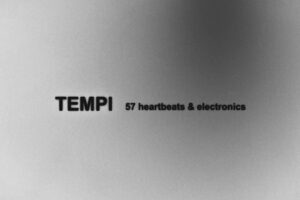 TEMPI: Ο ήχος της καρδιάς ως συλλογική μνήμη